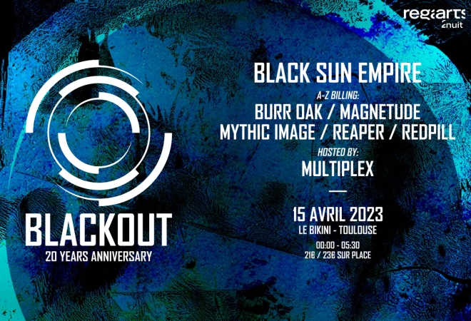 Blackout : BLACK SUN EMPIRE + REAPER + BURR OAK + REDPILL + MAGNETUDE