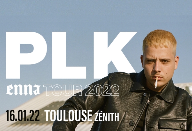 PLK @ Zénith Toulouse Métropole