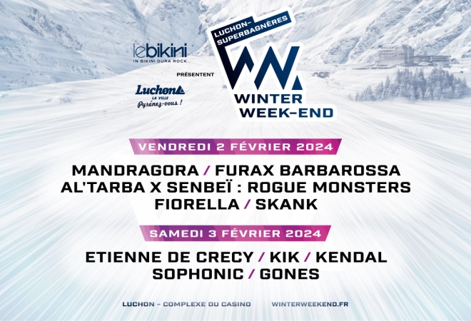Winter Week-End : ETIENNE DE CRECY + KIK + KENDAL + SOPHONIC + GONES @ Complexe du Casino Bagnères de Luchon