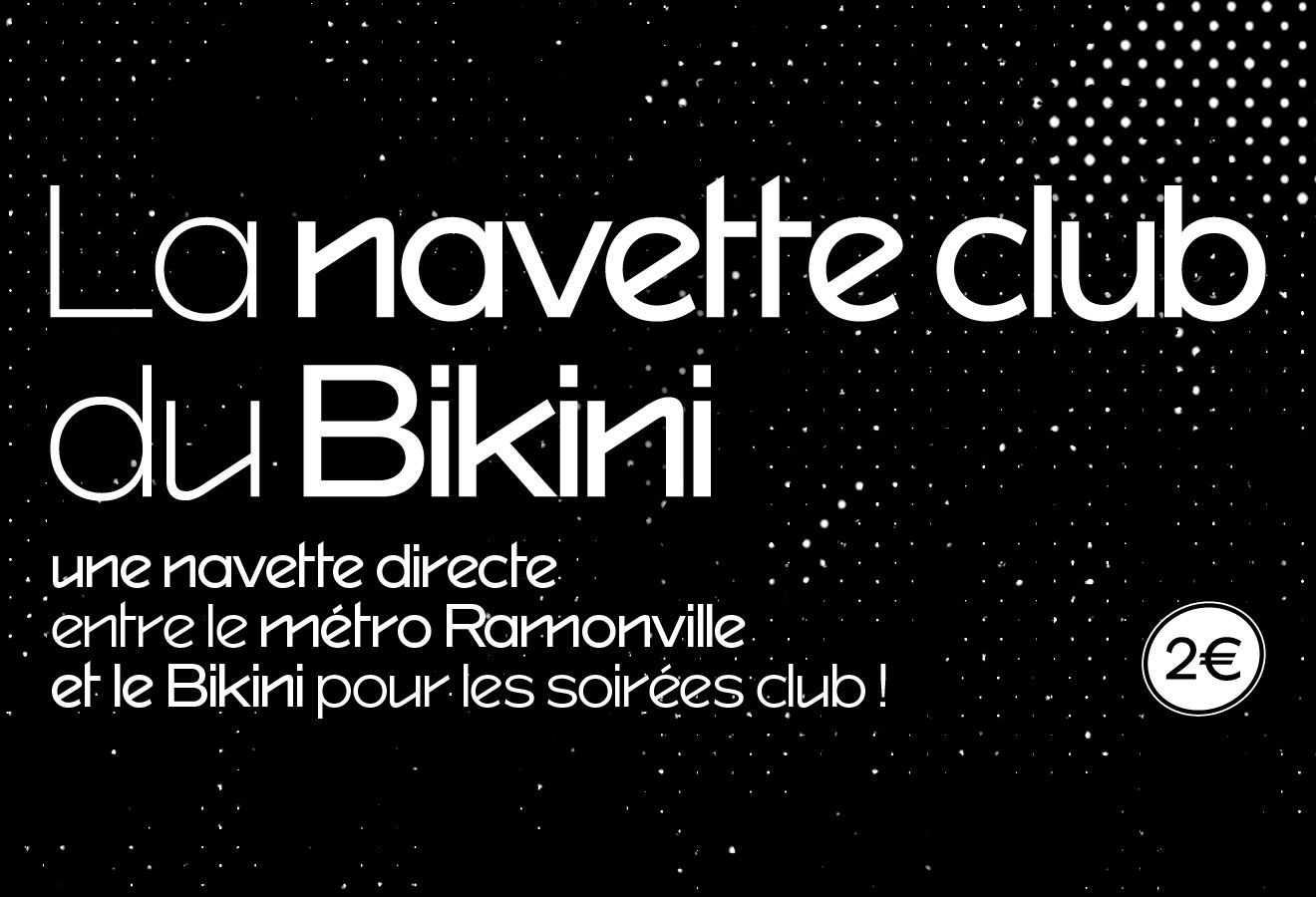 La navette club du Bikini