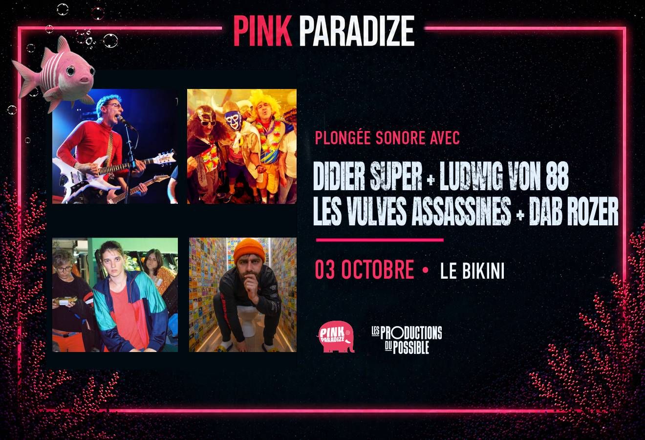LUDWIG VON 88 + DIDIER SUPER + LES VULVES ASSASSINES + DAB ROZER [Pink Paradize]