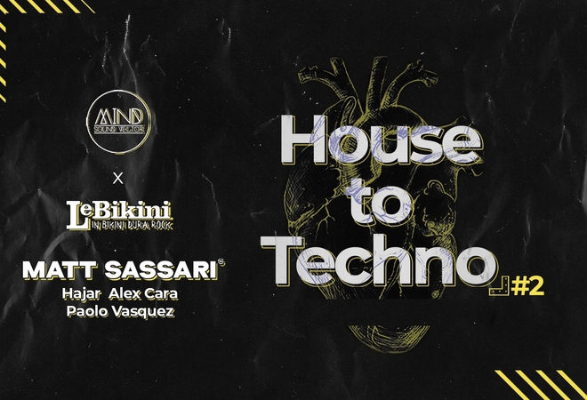 House to Techno #2 : MATT SASSARI + HAJAR + ALEX CARA + PAOLO VASQUEZ