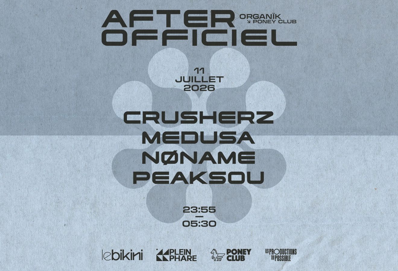 After Officiel ORGANIK : CRUSHERZ + MEDUSA + NØNAME + PEAKSOU