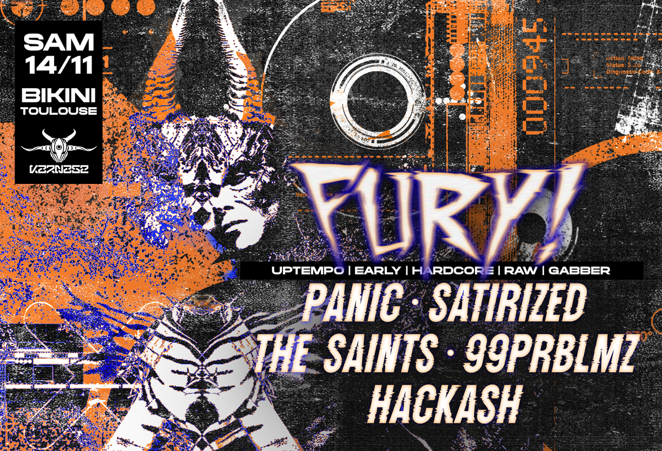 Fury ! : PANIC + SATIRIZED + THE SAINTS + 99PRBLMZ + HACKASH