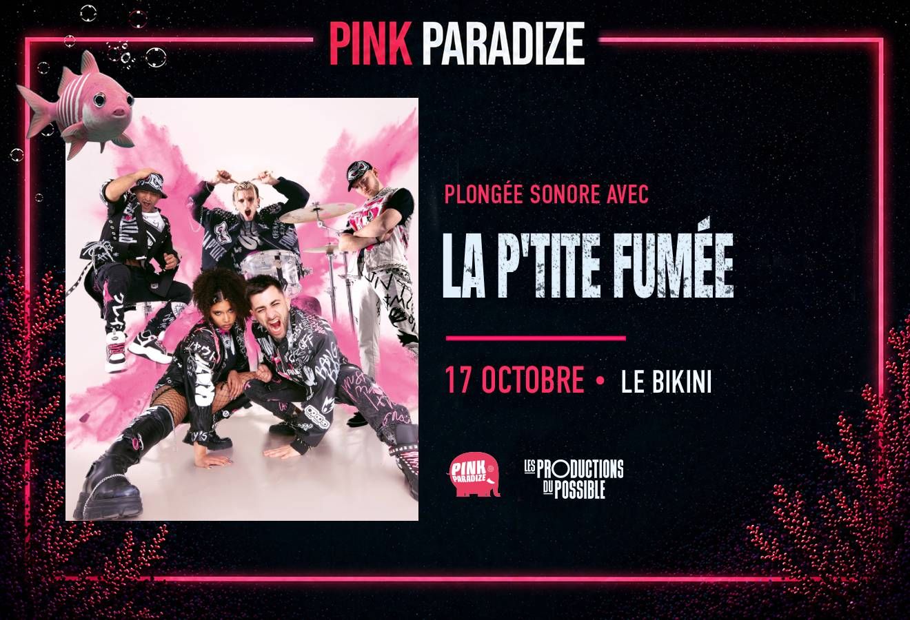 LA P'TITE FUMÉE [Pink Paradize]
