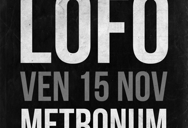 LOFOFORA @ Le Metronum
