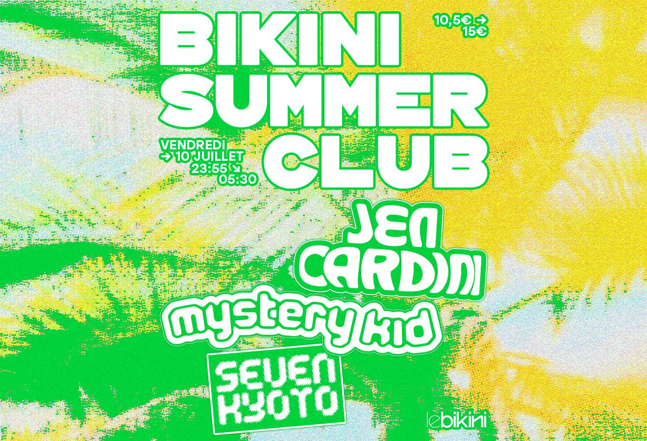 Bikini Summer Club : JEN CARDINI + MYSTERY KID + SEVEN KYOTO