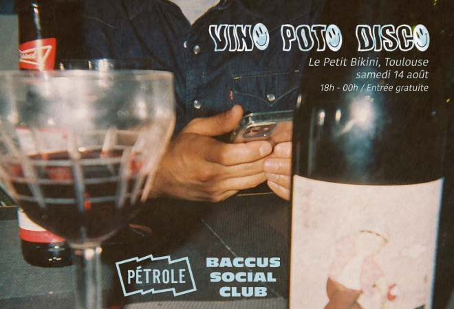 Pétrole x Baccus Social Club : Vino Poto Disco @ Le Petit Bikini