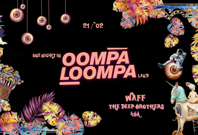 Candyhouse's One Night in Oompa Loompa Land : WAFF + THE DEEP BROTHERS