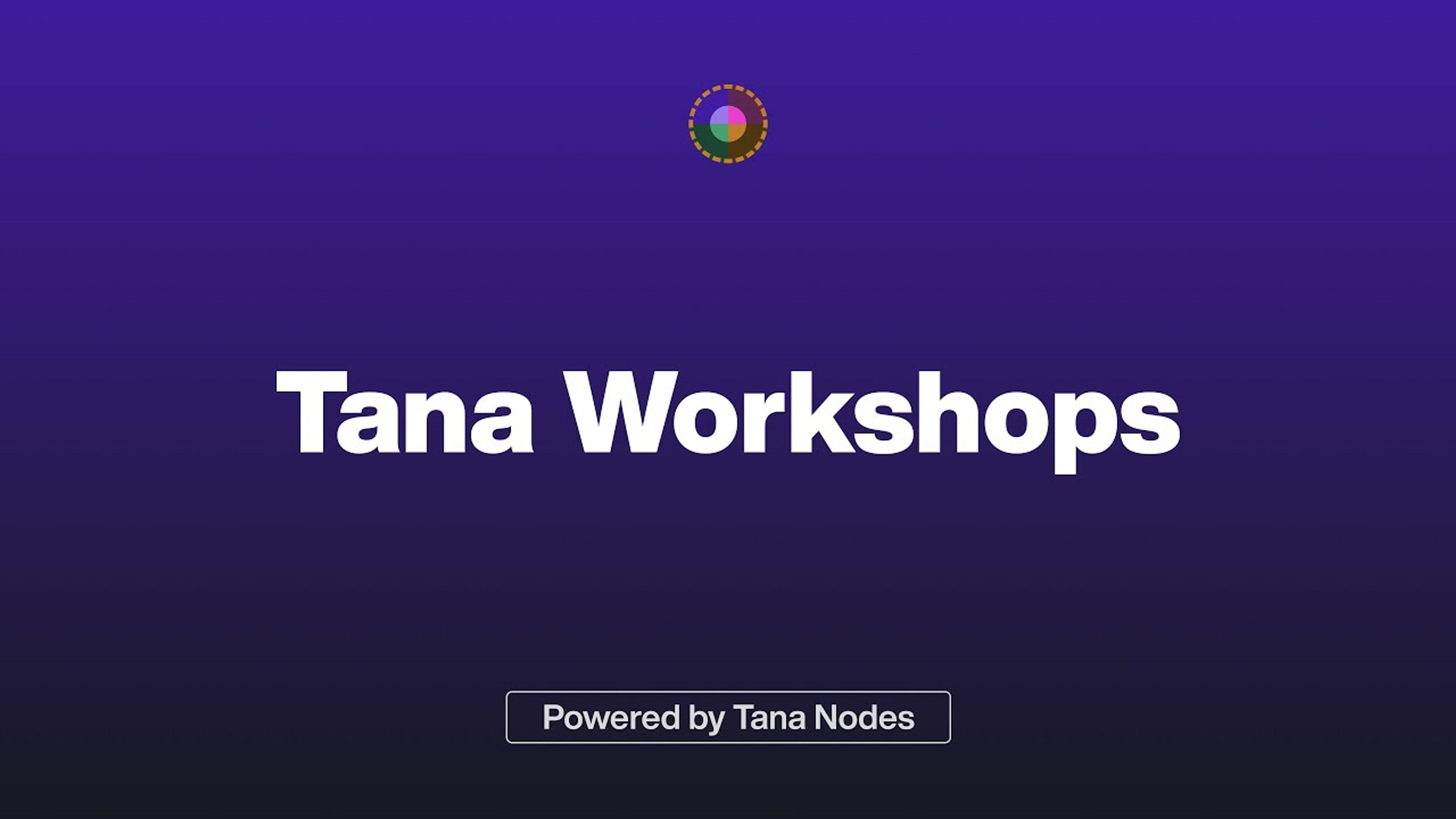Tana Commands Workshop