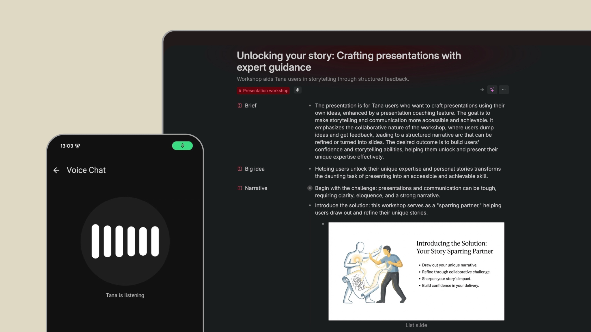 Tana mobile lets you plan your presentations in voice chat, the #presentation workshop supertag will then convert them to a structured outline summary that you can use to generate slides