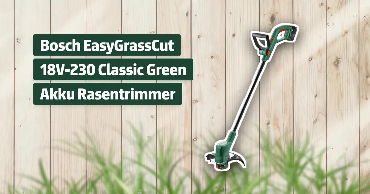 Bosch EasyGrassCut 18V-230 Classic Green Akku Rasentrimmer Testbericht ...