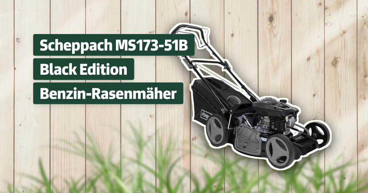 Scheppach MS17351B Black Edition BenzinRasenmäher Testbericht
