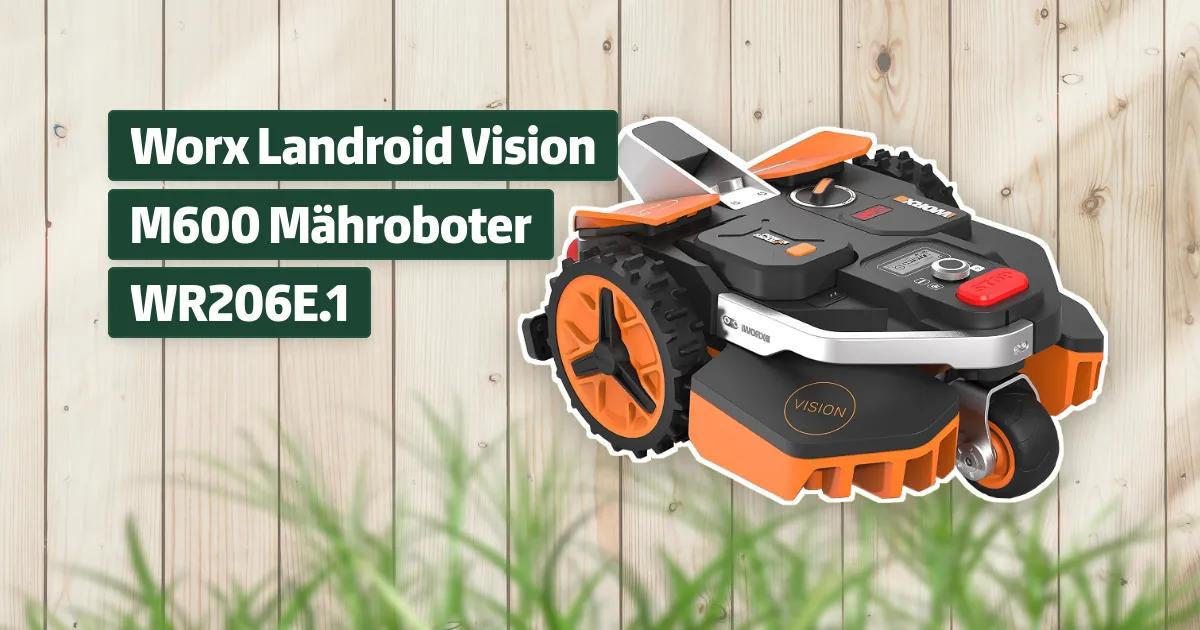 Worx Landroid Vision M600 Mähroboter WR206E.1 Testbericht & Erfahrungen