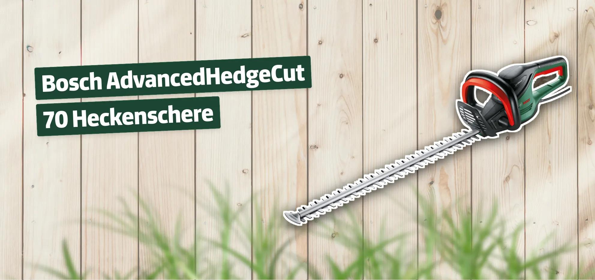 Bosch AdvancedHedgeCut 70 Heckenschere Testbericht & Erfahrungen