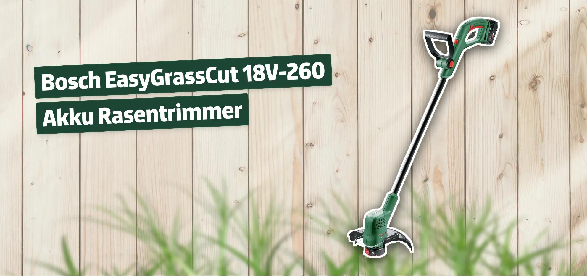 Bosch EasyGrassCut 18V-260 Akku Rasentrimmer Testbericht & Erfahrungen