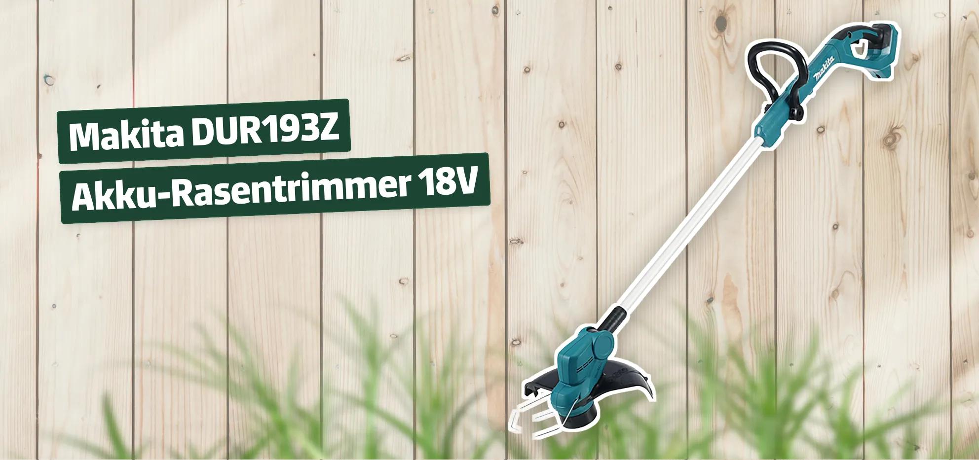Makita DUR193Z AkkuRasentrimmer 18V Testbericht & Erfahrungen