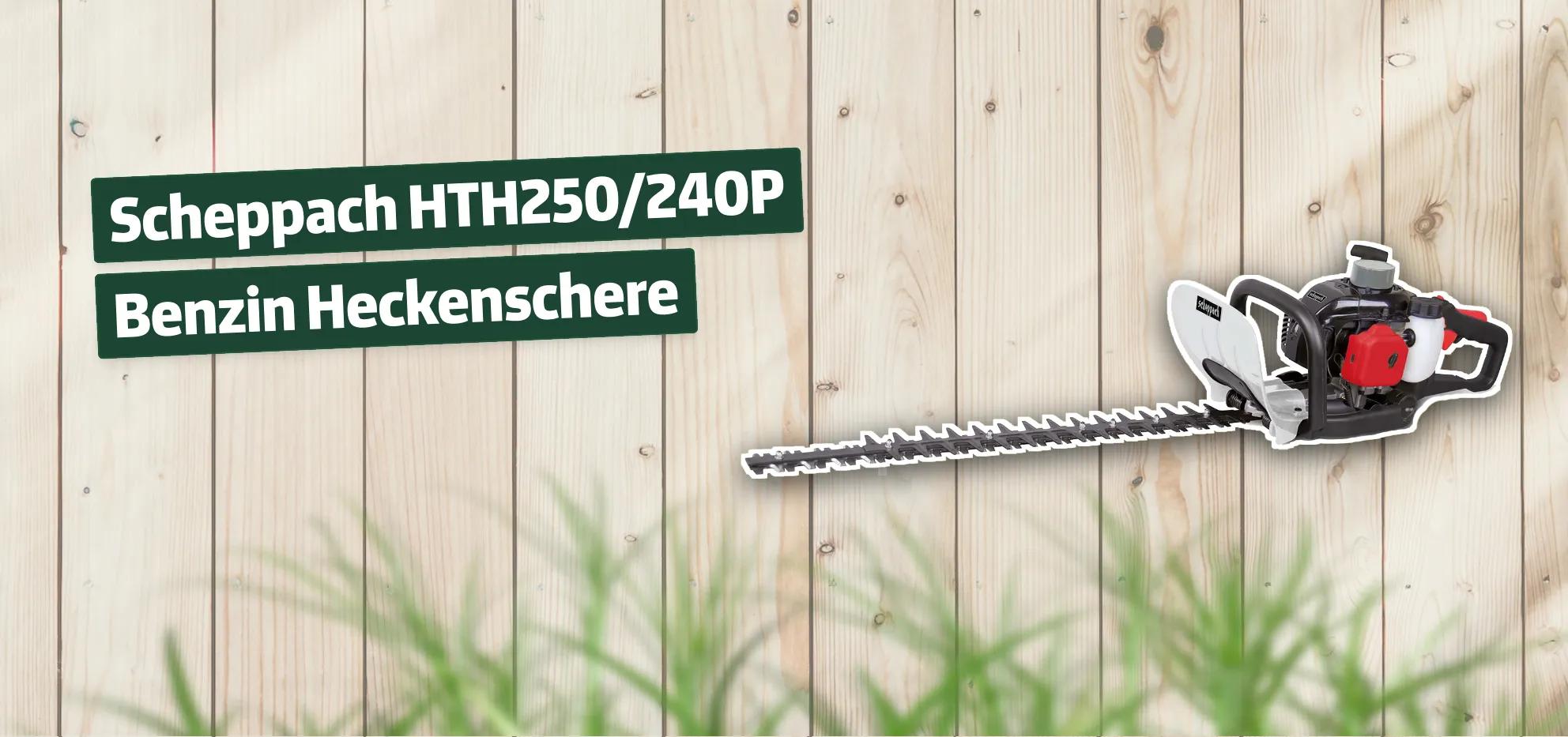 Scheppach HTH250/240P Benzin Heckenschere Testbericht & Erfahrungen