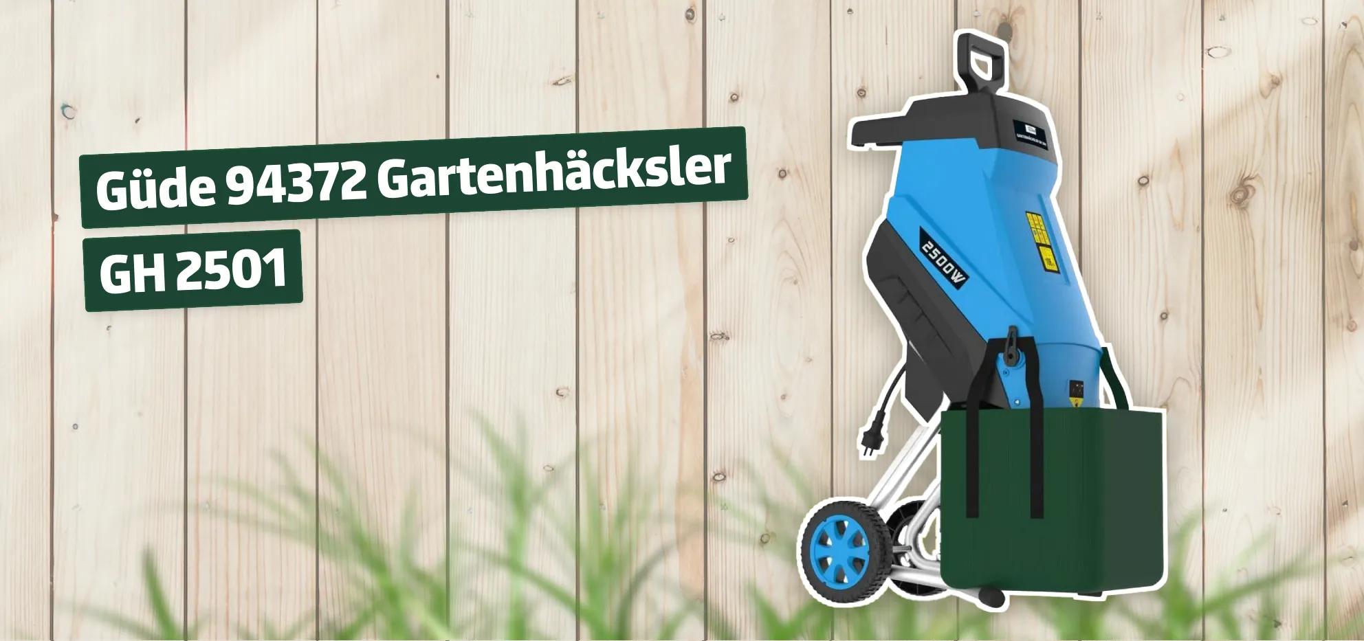 Güde 94372 Gartenhäcksler GH 2501 Testbericht & Erfahrungen