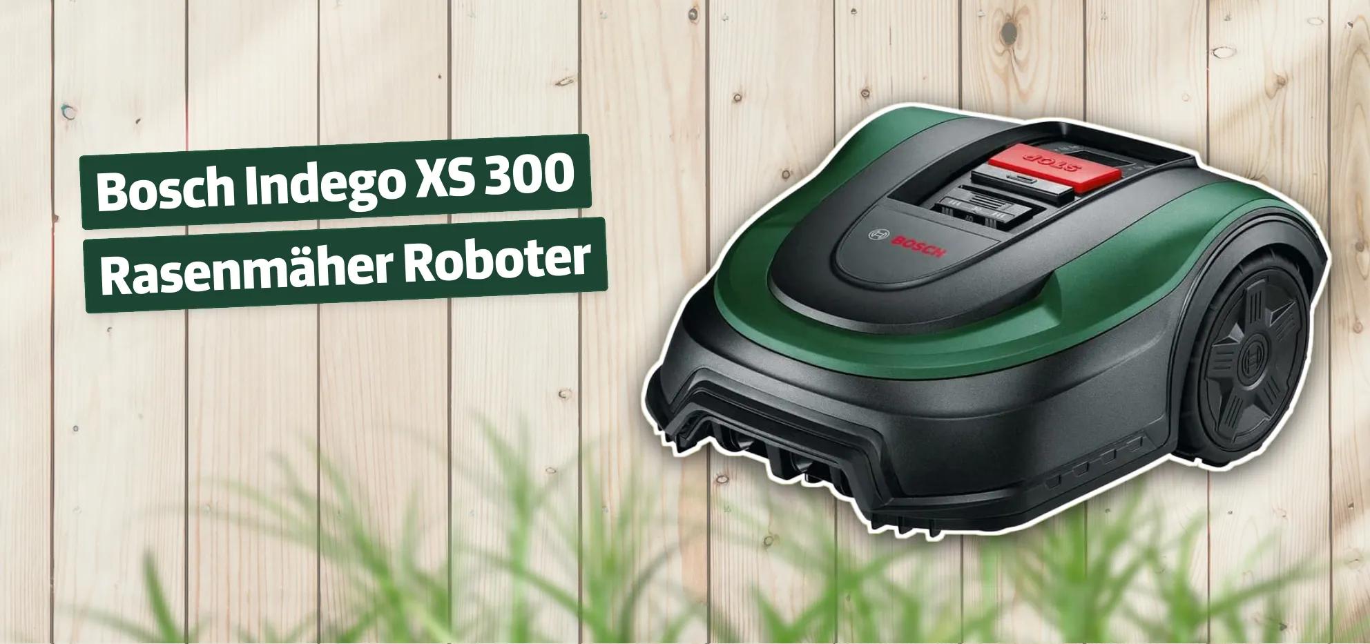 Bosch Indego XS 300 Rasenmäher Roboter Testbericht & Erfahrungen