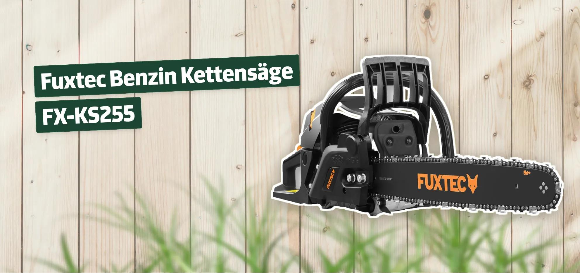 Fuxtec Benzin Kettensäge FXKS255 Testbericht & Erfahrungen