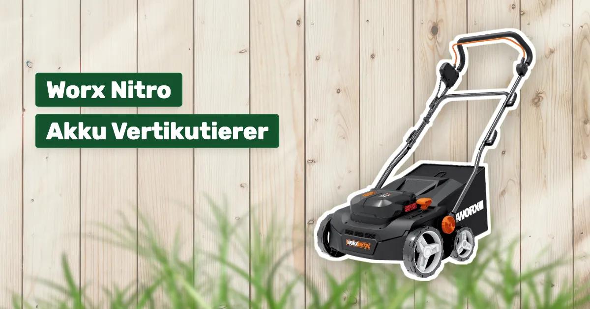 Worx Nitro Akku Vertikutierer Testbericht & Erfahrungen