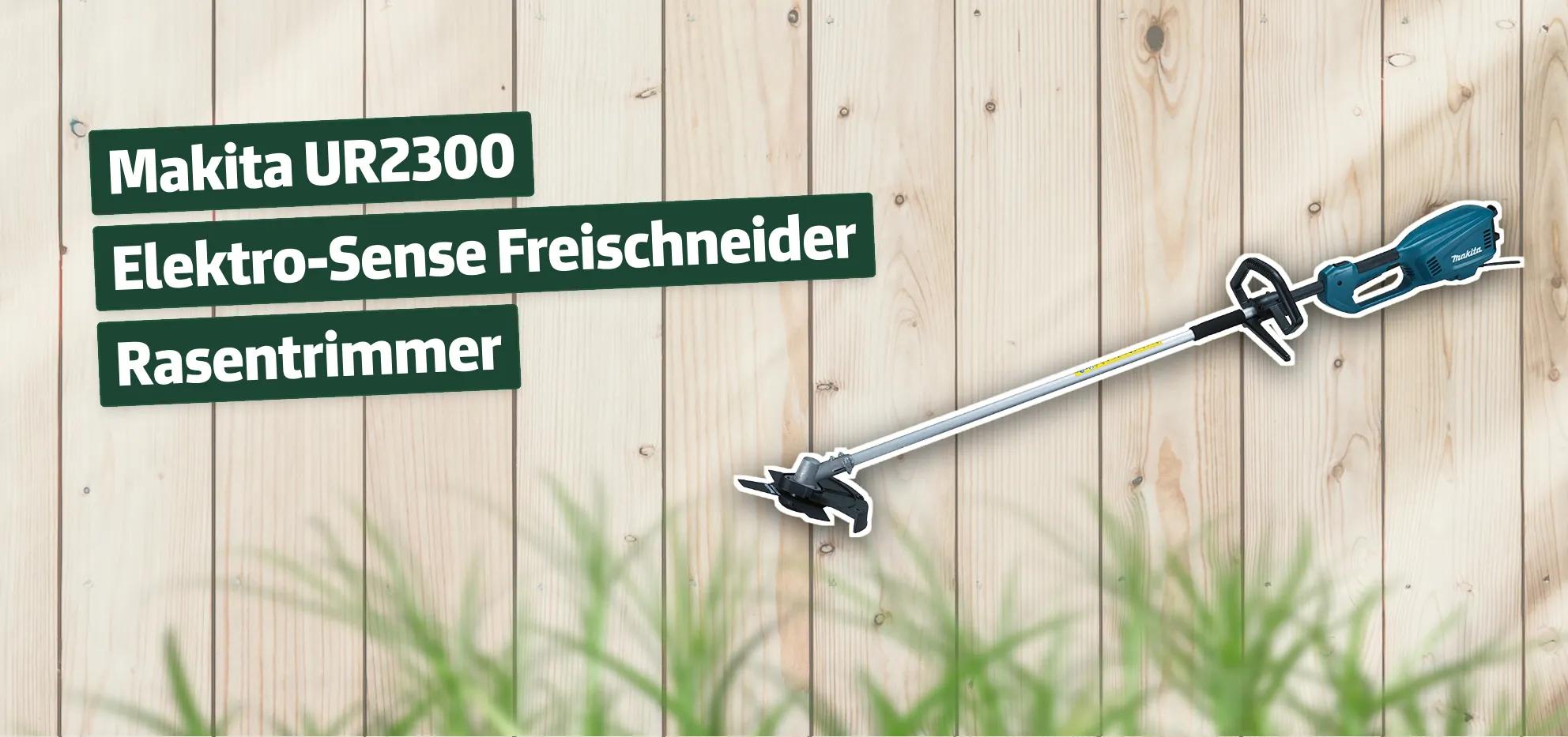 Makita UR2300 ElektroSense Freischneider Rasentrimmer Testbericht