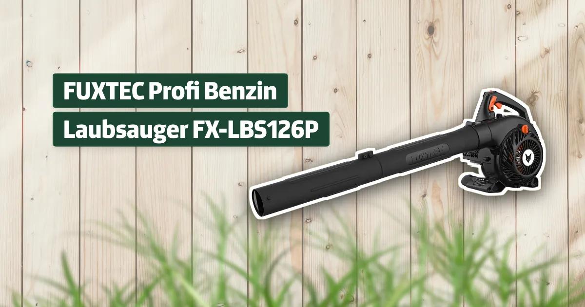 Fuxtec Profi Benzin Laubsauger Fx Lbs P Testbericht Erfahrungen