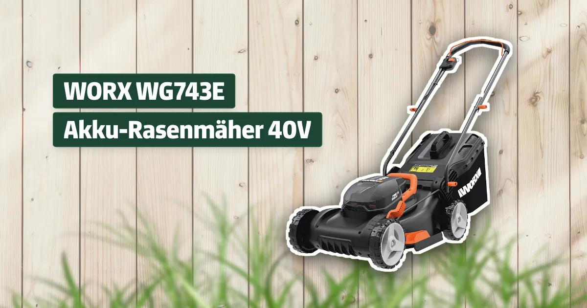 Worx WG743E AkkuRasenmäher 40V Testbericht & Erfahrungen