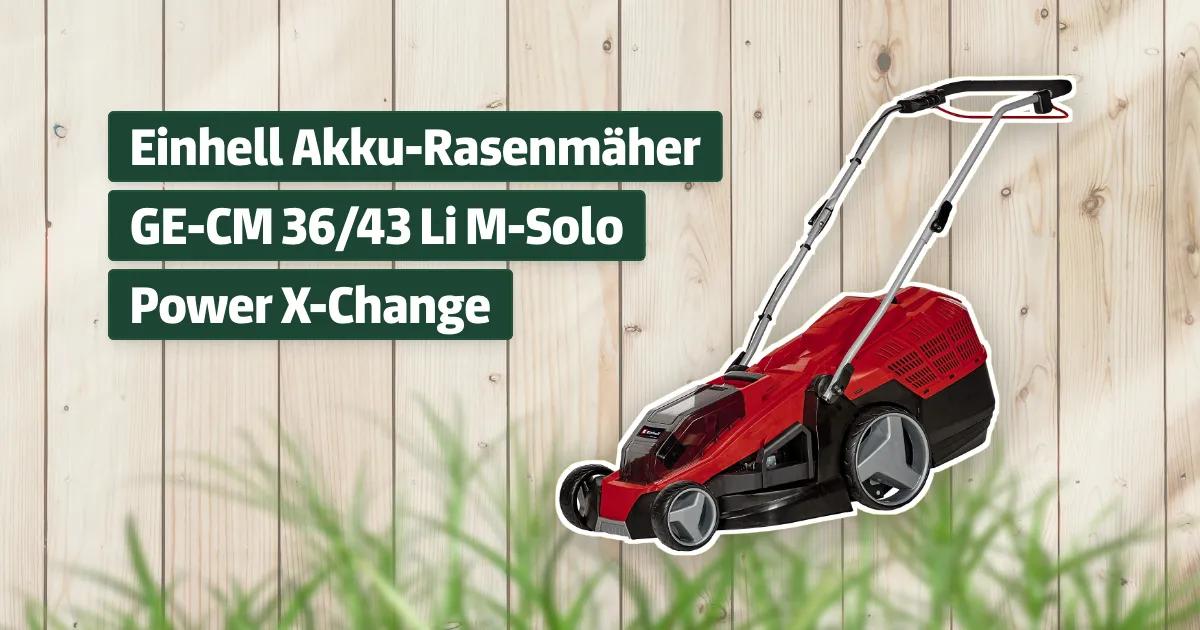 Einhell AkkuRasenmäher GECM 36/43 Li MSolo Power XChange