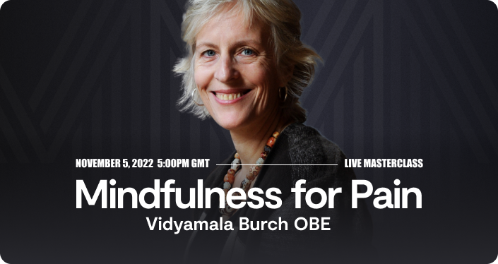 Mindfulness for pain masterclass with vidyamala burch obe mindfulness