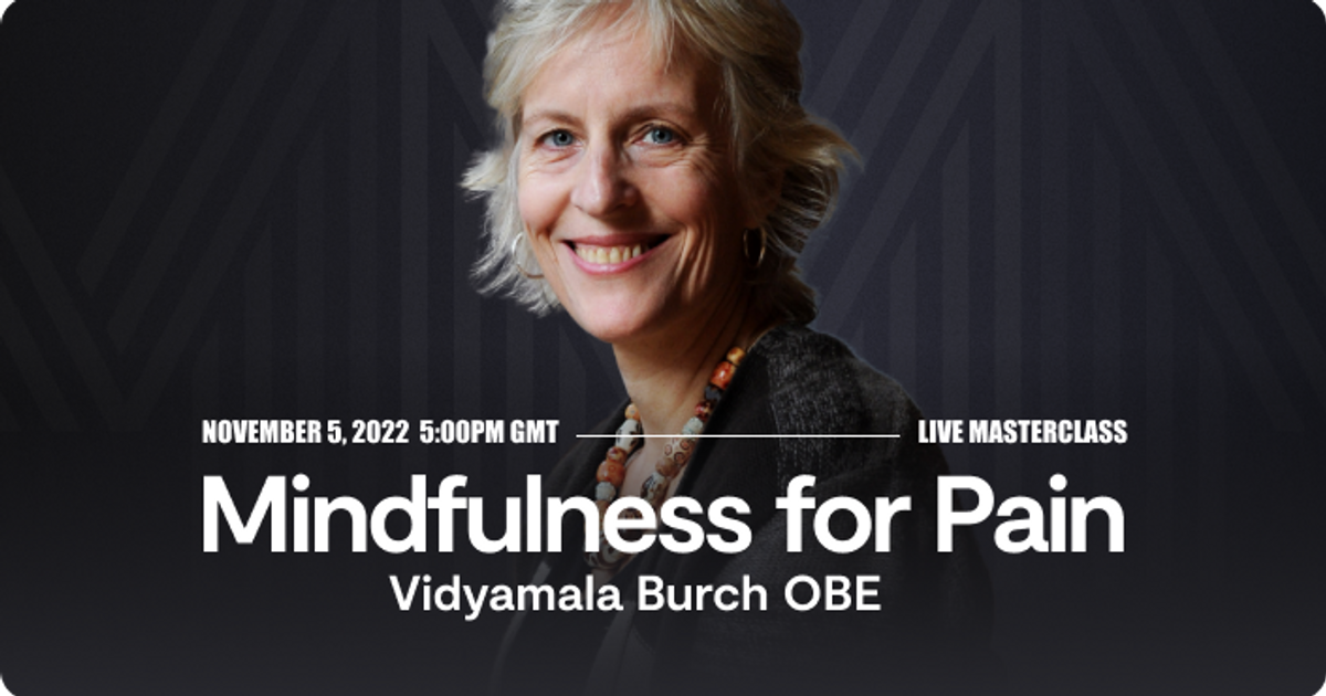Mindfulness For Pain Masterclass With Vidyamala Burch OBE Mindfulness Mindfulness for pain masterclass with vidyamala burch obe mindfulness