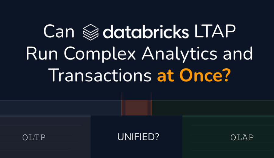 Can Databricks Unify OLTP and OLAP?