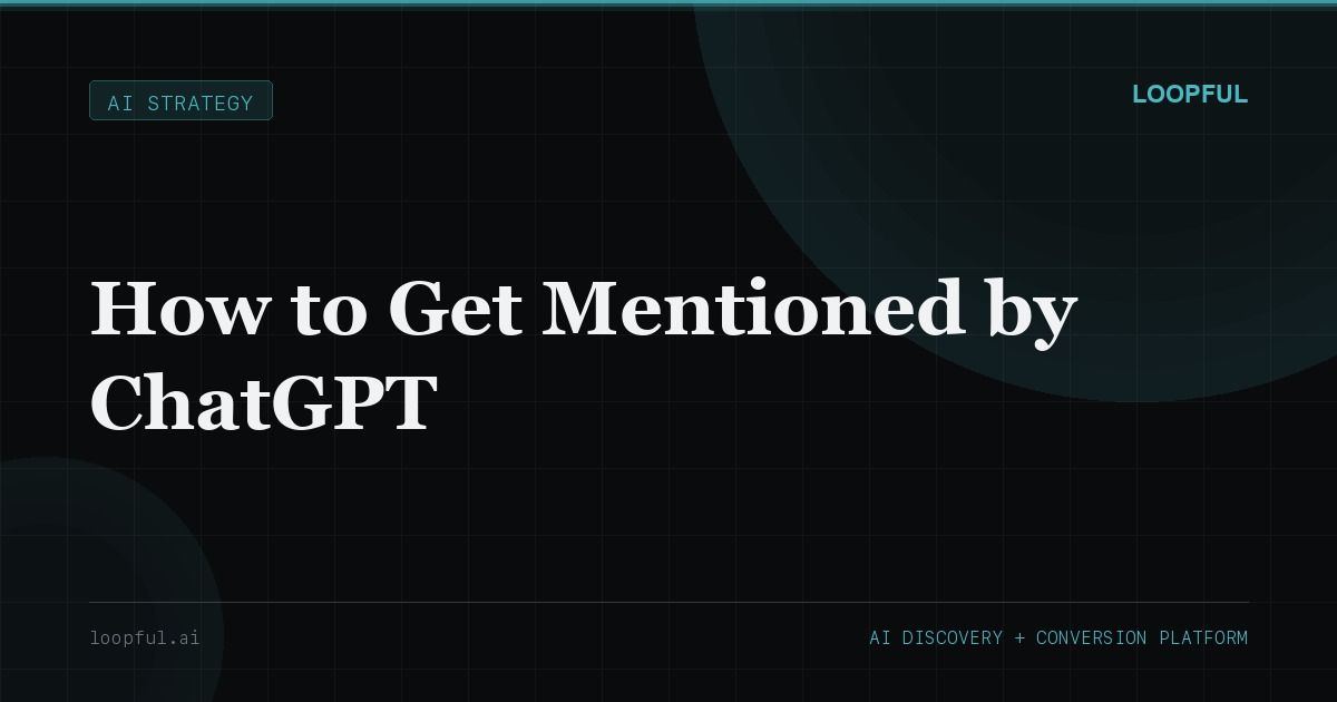 Cover image for: How to Get Mentioned by ChatGPT