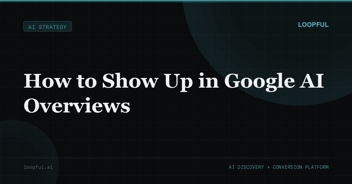 Cover image for: How to Show Up in Google AI Overviews