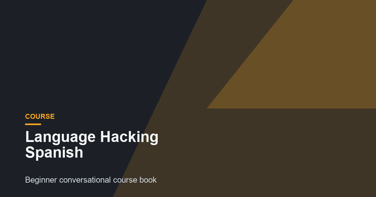 Language Hacking Spanish Review: Conversation Course for Beginners