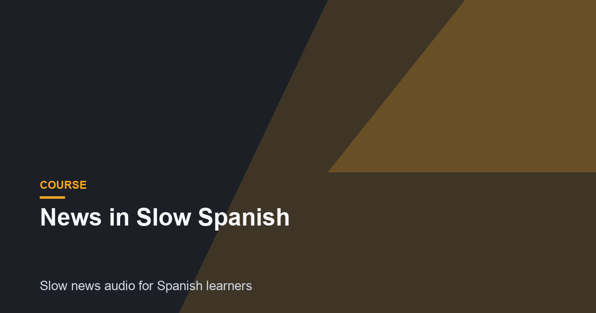 News in Slow Spanish Review: Quality content, poor website