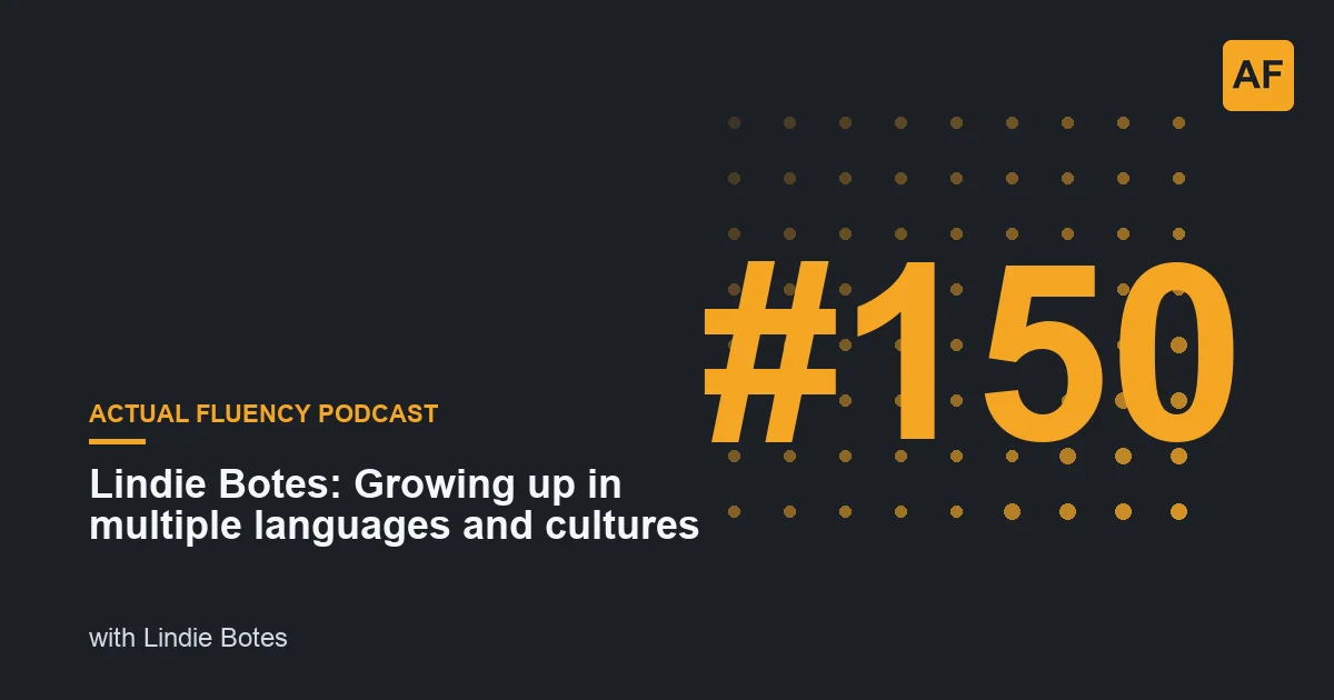 Up Language EP 150: Lindie Botes: Growing up in multiple languages and cultures ...