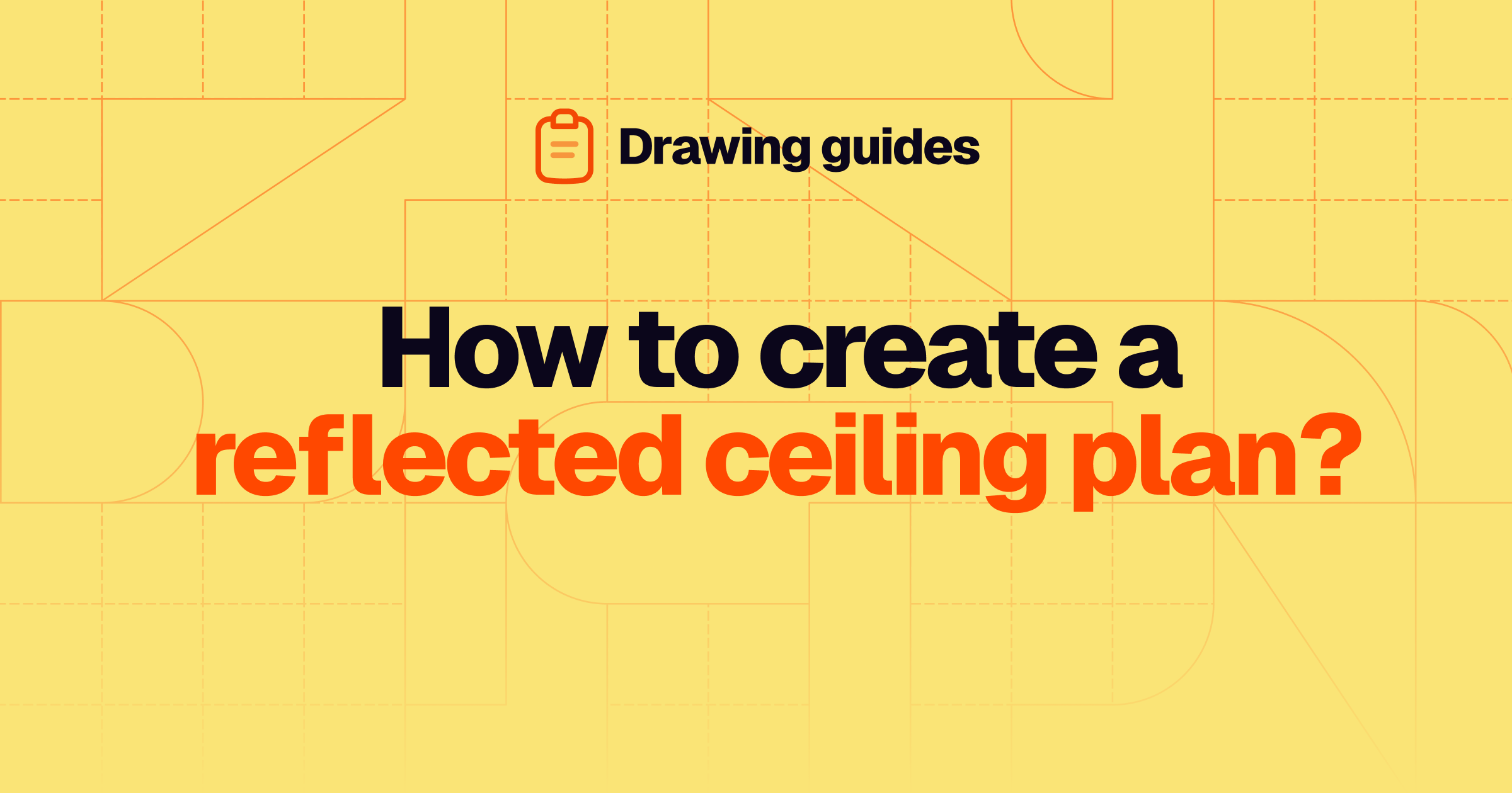 How to draw a reflected ceiling plan? | Rayon
