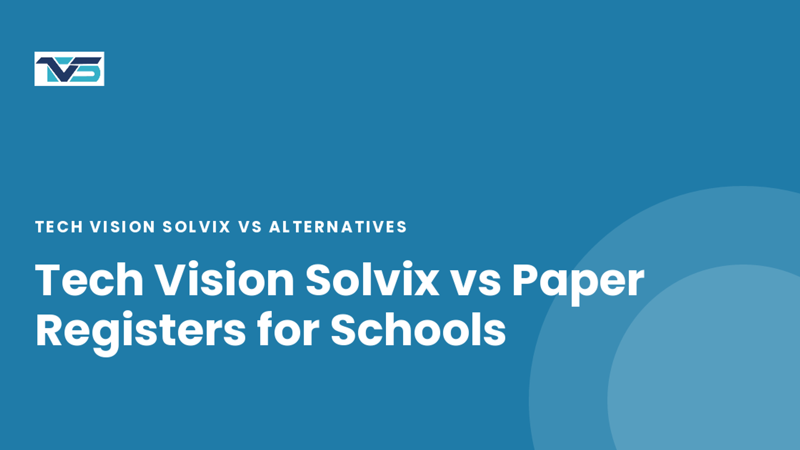 Cover image: Tech Vision Solvix vs Paper Registers for Schools