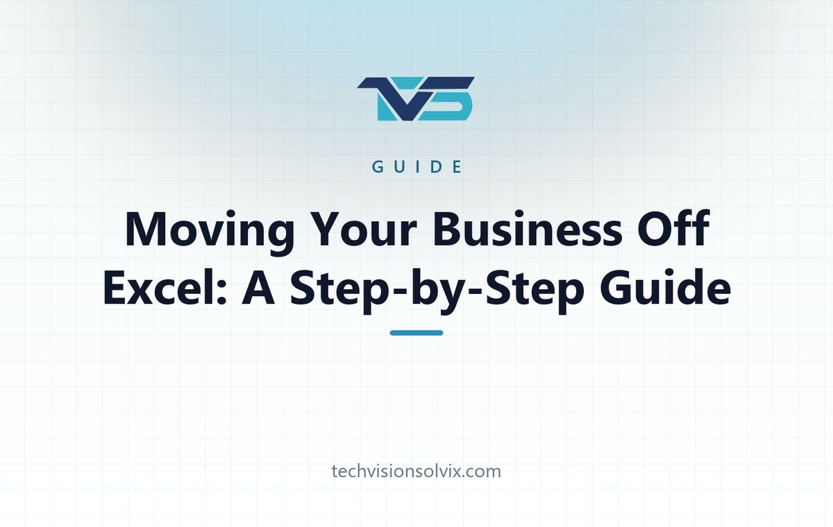 Moving your business off Excel — a step-by-step guide