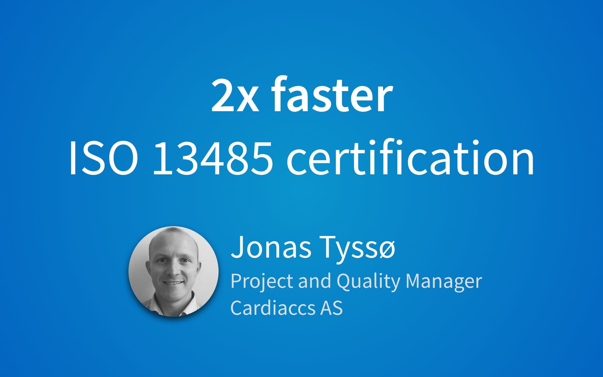 How to double your ISO 13485 certification speed with Qualio