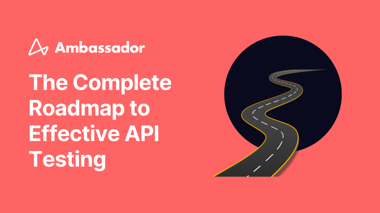 The Complete Roadmap to Effective API Testing