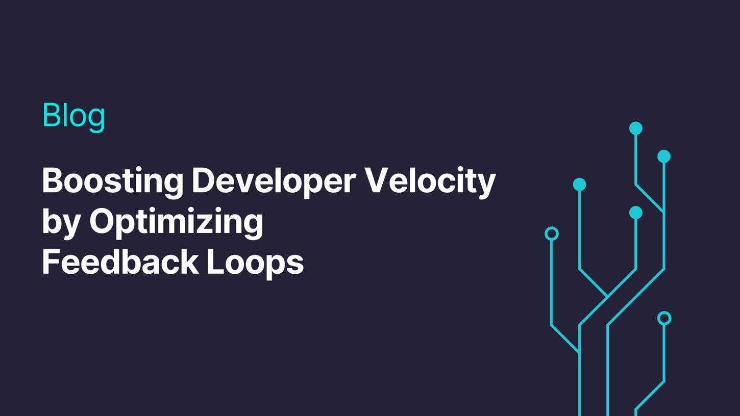 Boosting Developer Velocity