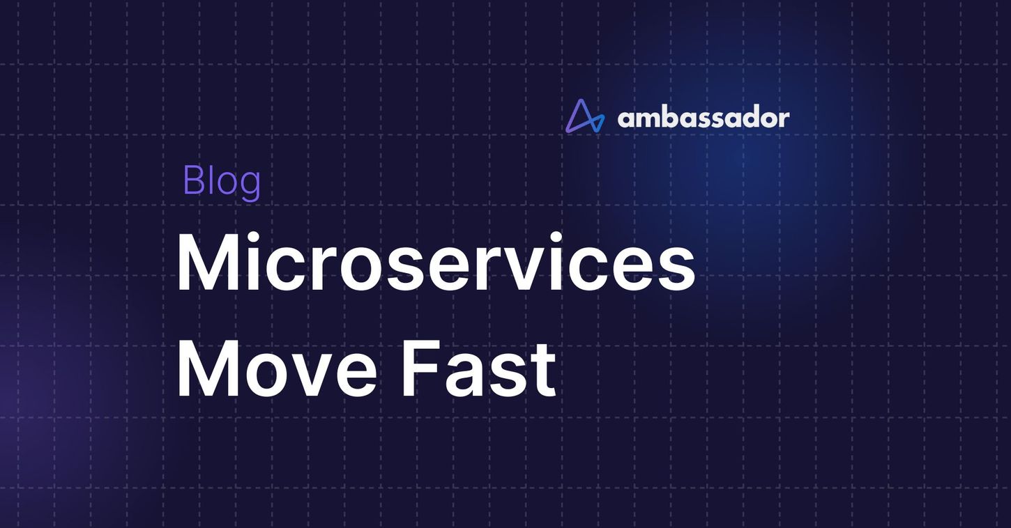 Microservices Move Fast