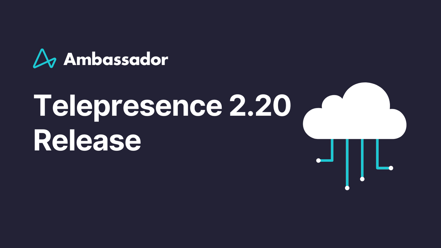 Telepresence 2.20 release