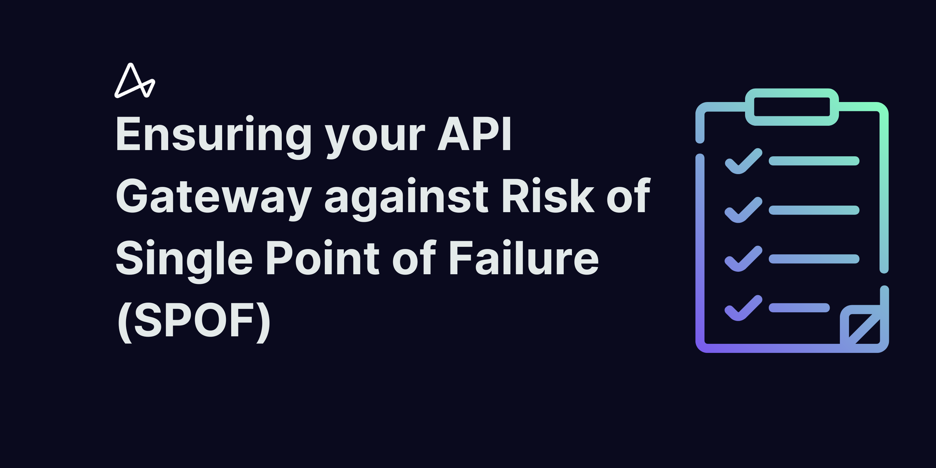 Protecting Your API Gateway From Single Point Of Failure (SPOF) Risk