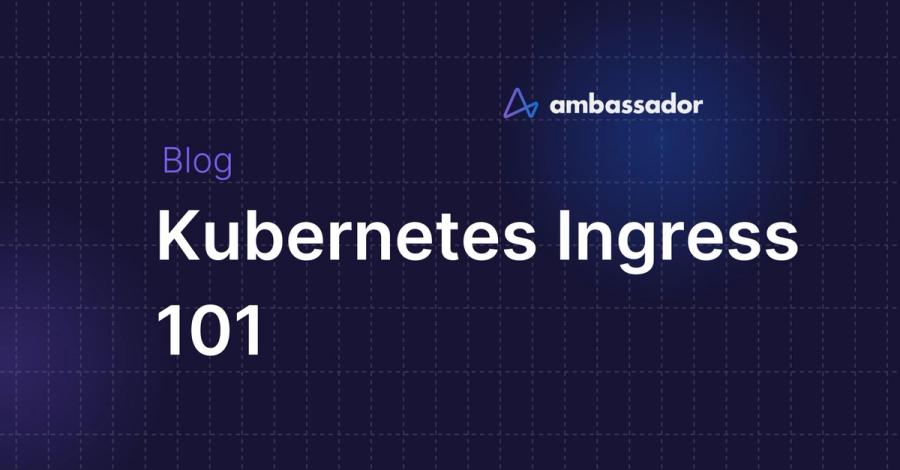 Kubernetes Ingress 101