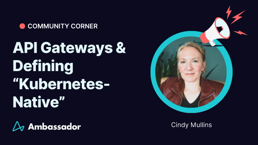 Choosing an API Gateway: Defining Kubernetes-Native