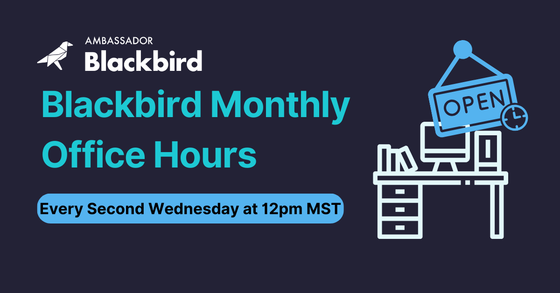 Blackbird monthly office hours